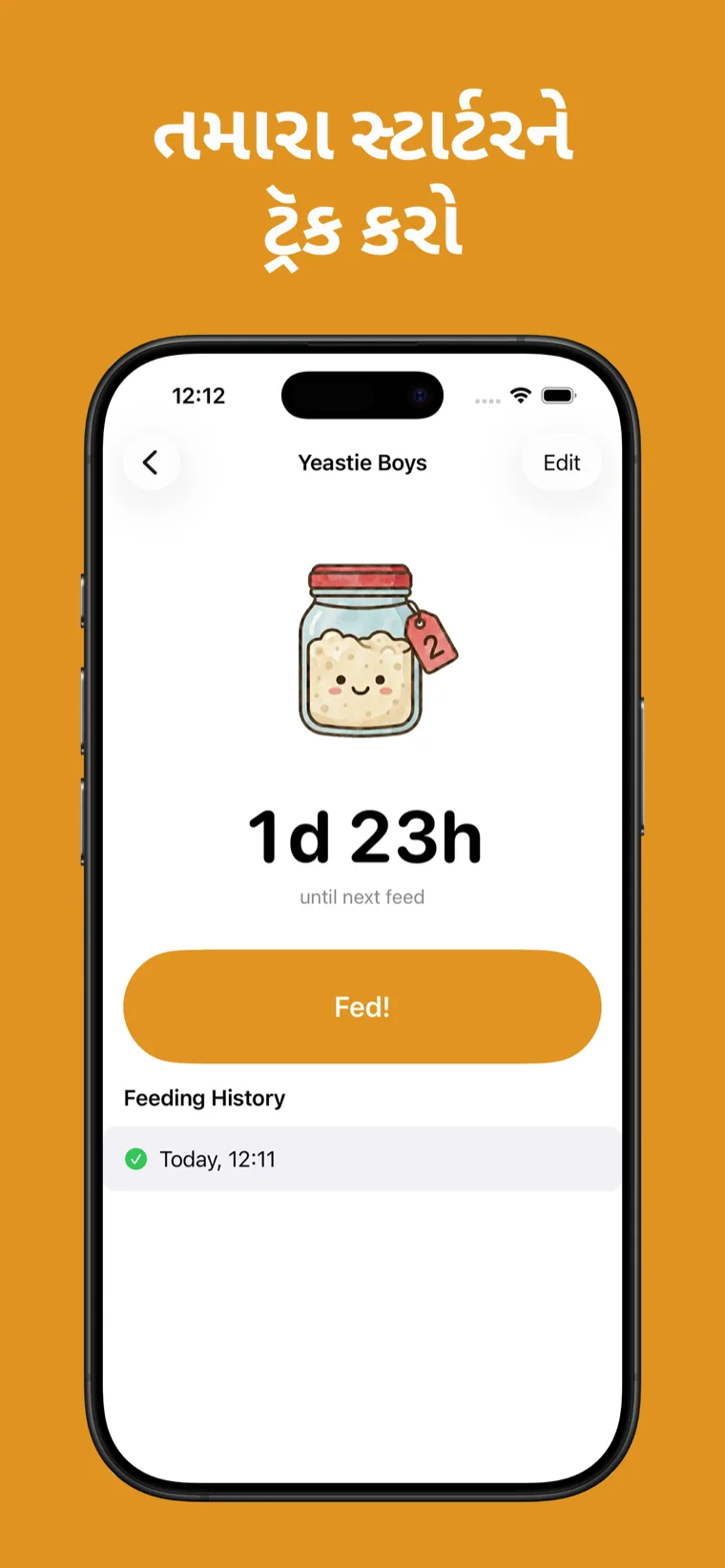 તમારા સ્ટાર્ટરને ટ્રૅક કરો — iPhone પર સાવરડો ટ્રેકર, જે આગામી ફીડિંગ સુધીની ગણતરી સાથે સ્ટાર્ટરની યાદી દર્શાવે છે.